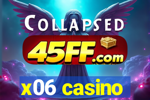 x06 casino